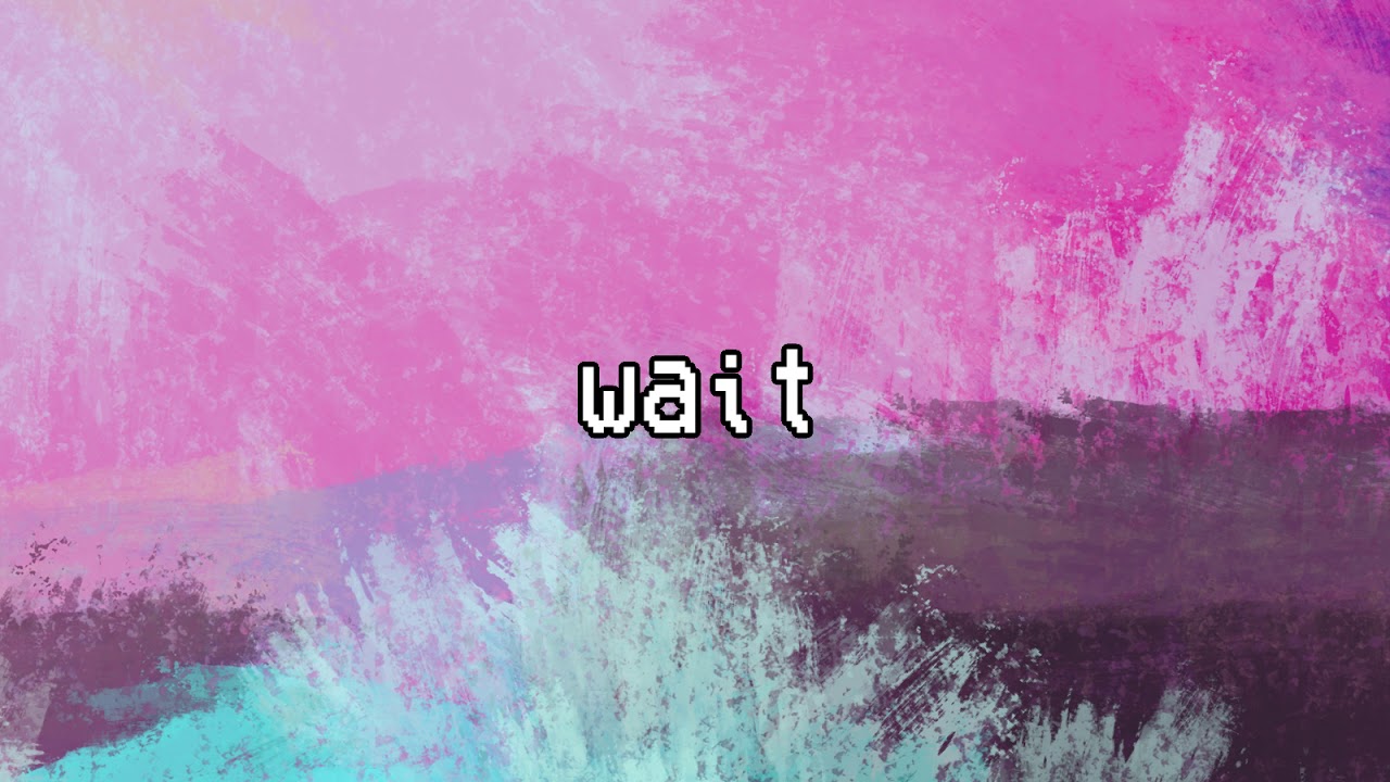 Wait (feat. Piché)