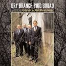 Dry Branch Fire Squad - Echoes of the Mountains