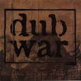 Dub War - The Dub, The War & the Ugly