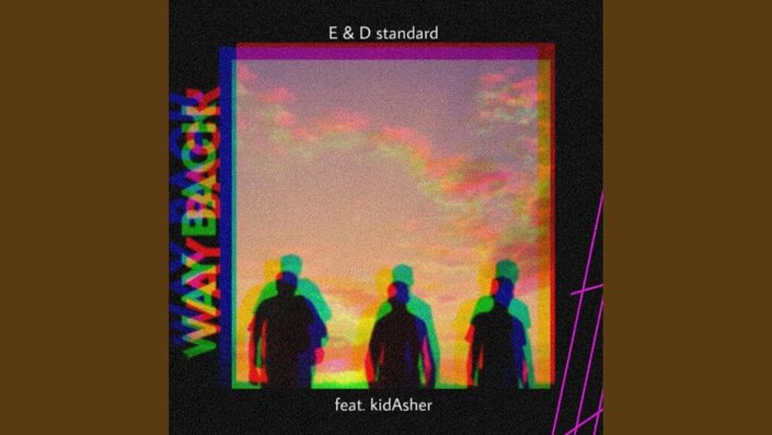 E & D Standard - Way Back (feat. KidAsher)