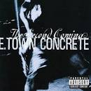 E-Town Concrete - The Second Coming [Bonus Tracks]