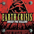 Earth Crisis - Breed the Killers [Bonus Tracks]