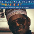 Ed Blackwell - What It is?: Ed Blackwell Project, Vol. 1