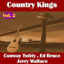 Ed Bruce - Country Kings, Vol. 2: Twitty, Bruce, Wallace
