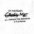 Ed Sheeran - Cross Me