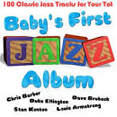 Eddie Lang - Baby's First Jazz Album: 100 Classic Jazz Tracks for Your Tot