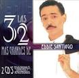 Eddie Santiago - Las 32 Mas Grandes De...
