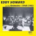 Eddy Howard & His Orchestra - 1949-1953
