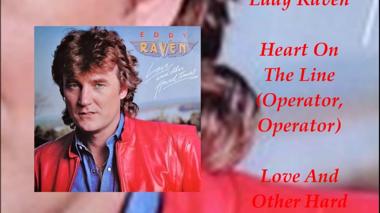 Eddy Raven - Heart on the Line (Operator, Operator)