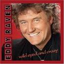 Eddy Raven - Wild Eyed and Crazy