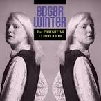 Edgar Winter's White Trash - The Definitive Collection