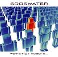 Edgewater - We're Not Robots...