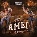 Edson & Hudson - Te Amei Pra...