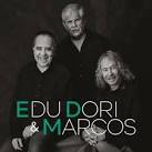 Edú Lobo - Edu, Dori e Marcos