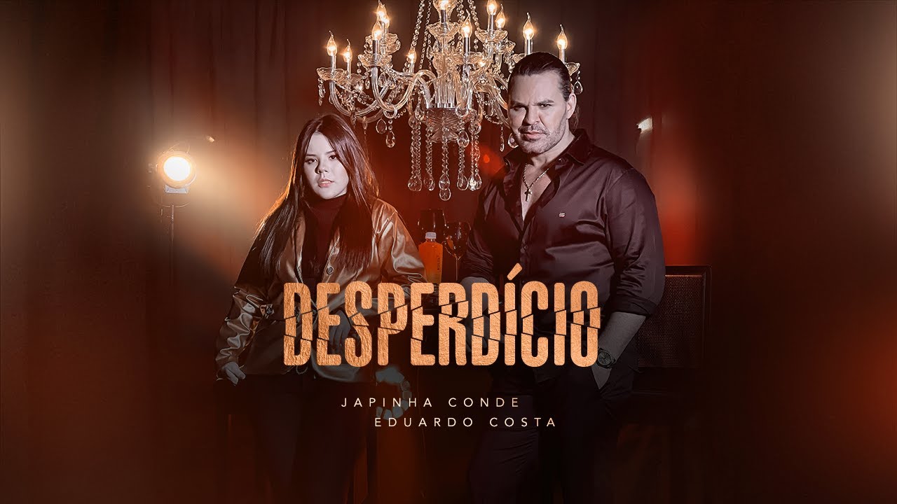 Eduardo Costa and Japinha Conde - Desperdício