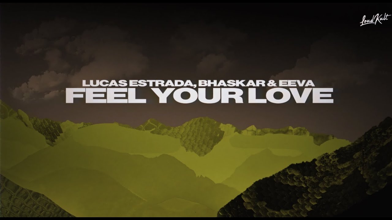 EEVA, Lucas Estrada and Bhaskar - Feel Your Love