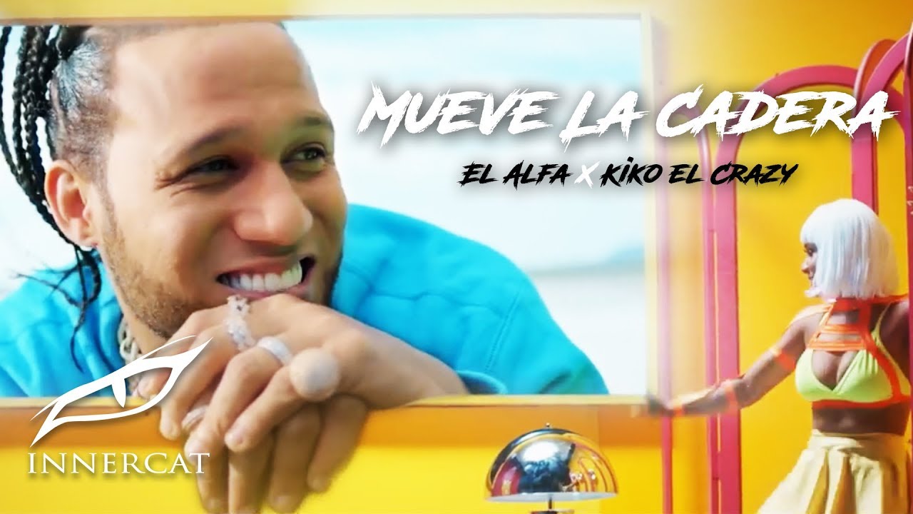 El Alfa, Chael Produciendo and Kiko El Crazy - Mueve La Cadera
