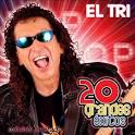 El Tri - 20 Grandes Éxitos Pop