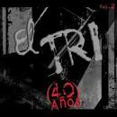 El Tri - 40 Años, Vol. 1