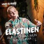 Elastinen - Ala droppaa mun tunnelmaa