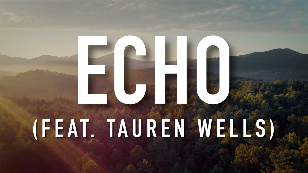 Elevation Worship and Tauren Wells - Echo