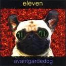 Eleven - Avantgardedog