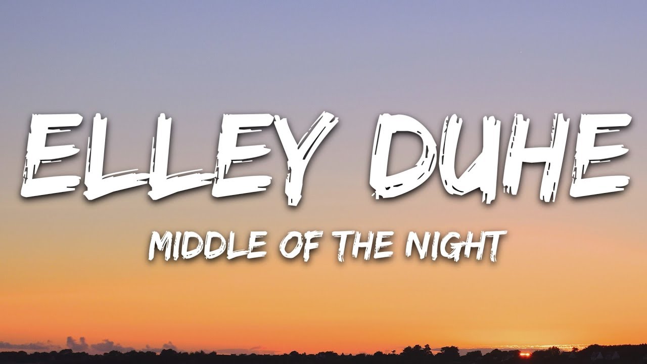 Elley Duhé - MIddle Of The Night