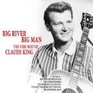 Elmer Bernstein - Big River, Big Man: The Very Best of Claude King