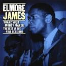 Elmore James & His Broomdusters - Shake Your Money Maker: The Best of the Fire Sessions