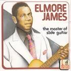 Elmore James & His Broomdusters - Slide Guitar Master