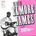 Elmore James & His Broomdusters - The Best of Elmore James [Ace]