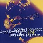 Elvin Bishop, George Thorogood, Johnny "Tub" Johnson, George Thorogood & the Destroyers and Johnnie Johnson - Let's Work Together [Dedicated with Love to Marla]