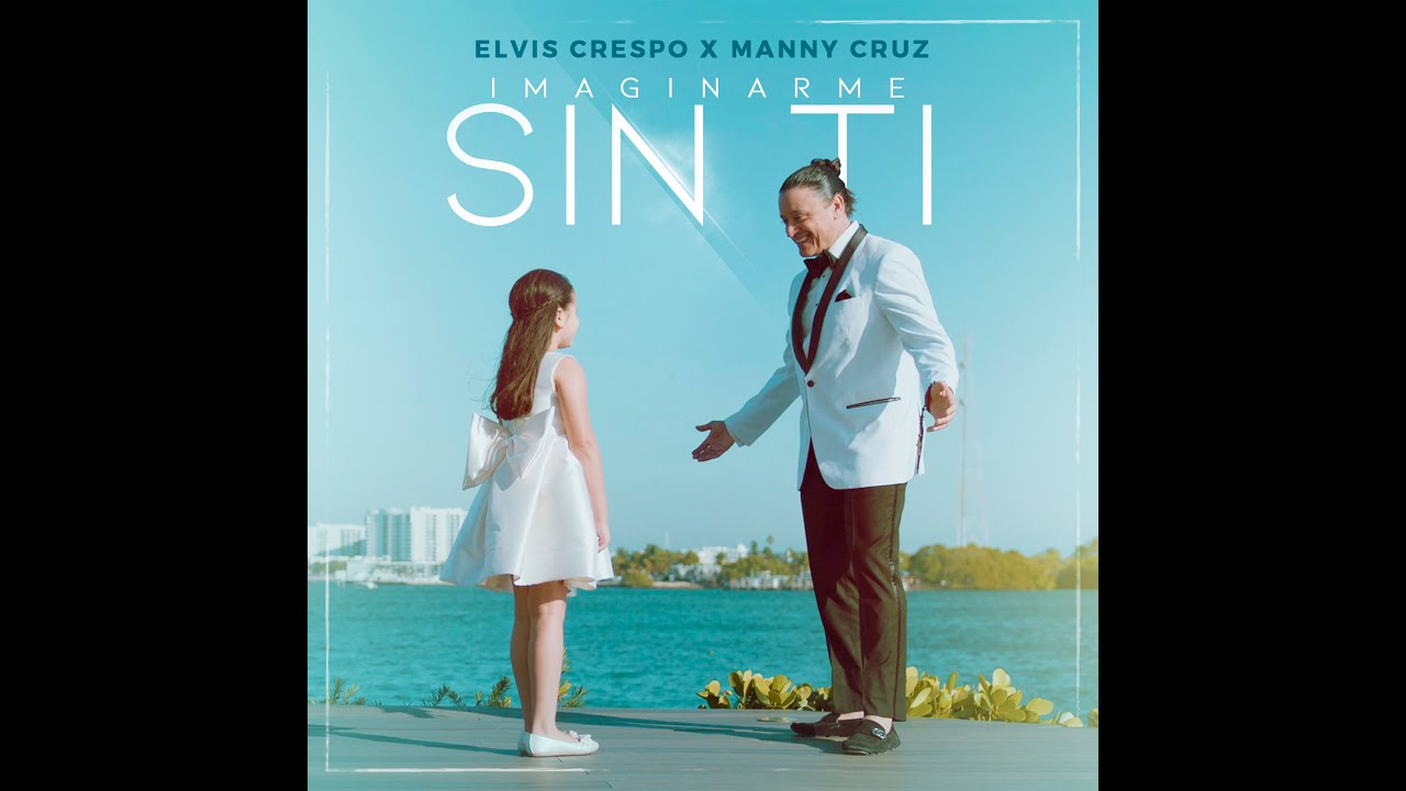 Elvis Crespo and Manny Cruz - Imaginarme Sin Ti