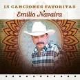 Emilio Navaira - 15 Canciones Favoritas