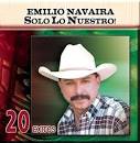 Emilio Navaira - Solo lo Nuestro: 20 Exitos