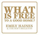 Emily Haines - What Is Free to a Good Home?