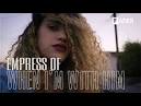 Empress Of - When I'm With Him