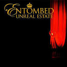 Entombed - Unreal Estate