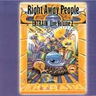 Entrain - Live, Vol. 2: Right Away People