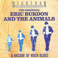 Eric Burdon & the Animals - The Essential Eric Burdon and the Animals: A Decade of Rock Blues