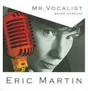 Eric Martin - Mr. Vocalist