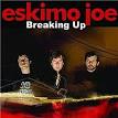 Eskimo Joe - Breaking Up