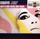 Esquivel - More of Other Worlds, Other Sounds