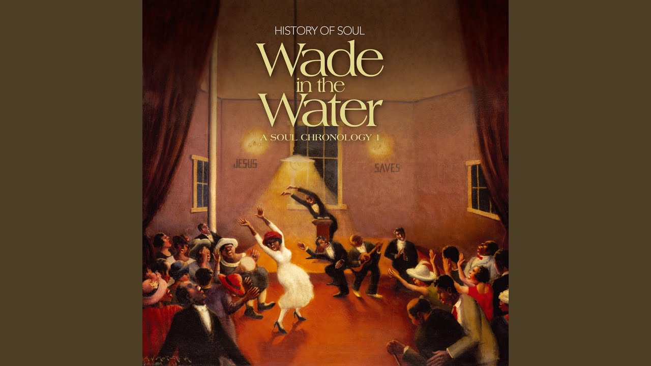 Wade in the Water - Wade in the Water