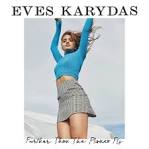 Eves Karydas - Further Than the Planes Fly