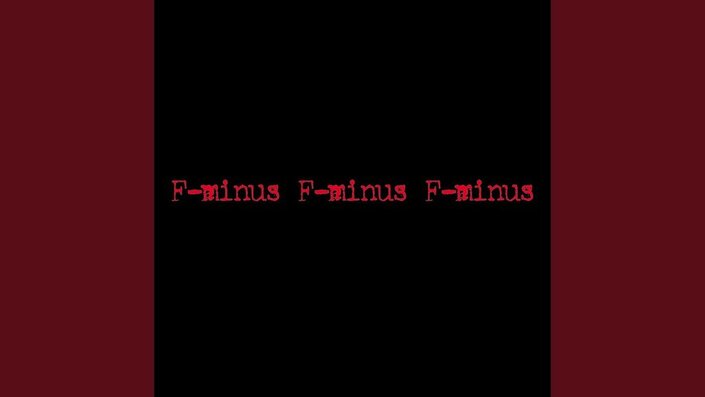 F-Minus - (I'm So) Empty