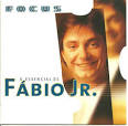 Fábio Jr. - Focus: O Essencial de Fabio Jr.