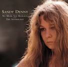 Sandy Denny - No More Sad Refrains: The Anthology