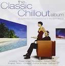 Groove Armada - The Classic Chillout Album
