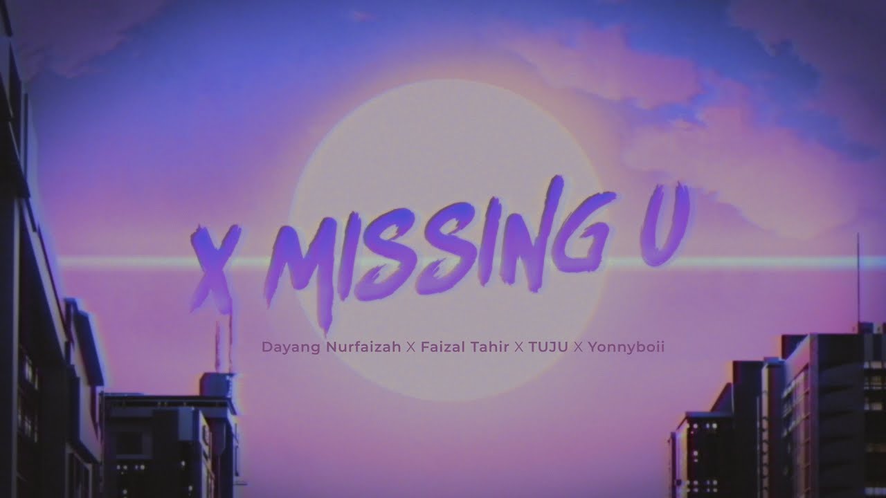 Faizal Tahir, Tuju and Dayang Nurfaizah - X Missing U